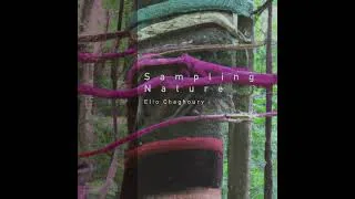 Elio Chaghoury - Sampling nature
