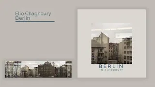 Elio Chaghoury - Berlin